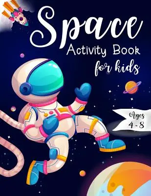 Űrfoglalkoztató könyv 4-8 éves korú gyerekeknek: Űrlabirintus játék, kivágós és ragasztós játék és színezőoldal - Space Activity Book for Kids Ages 4-8: Space Mazes Game, Cut and Glue Game and Coloring Page