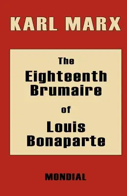 Louis Bonaparte tizennyolcadik brumaire-je - The Eighteenth Brumaire of Louis Bonaparte