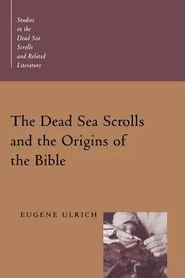 Svitky od Mrtvého moře a původ Bible - The Dead Sea Scrolls and the Origins of the Bible