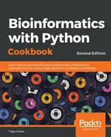 Bioinformatika Python szakácskönyvvel - Második kiadás: Tanulja meg, hogyan használhatja a modern Python bioinformatikai könyvtárakat és alkalmazásokat a legmodernebb kutatások elvégzéséhez. - Bioinformatics with Python Cookbook - Second Edition: Learn how to use modern Python bioinformatics libraries and applications to do cutting-edge rese