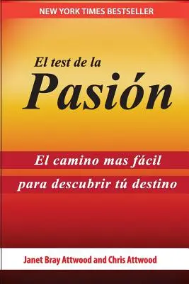 El Test de la Pasin: El Camino Ms Fcil Para Descubrir Tu Destino