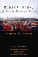 Rupert Gray: Egy mese fekete-fehérben - Rupert Gray: A Tale in Black and White