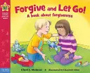 Bocsáss meg és engedd el! Könyv a megbocsátásról - Forgive and Let Go!: A Book about Forgiveness