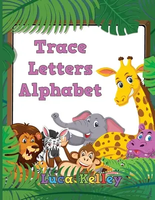 Trace Letters Alphabet: Letter Tracing Books for Preschoolers, Toddlers, Ages 3-7, Coloring and tracing book, Handwriting Workbook, ABC writin