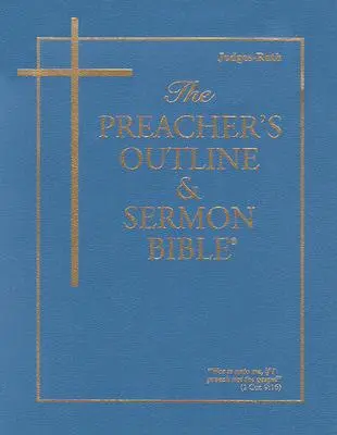 A prédikátor vázlata és prédikációs biblia-KJV-Bírák, Ruth - The Preacher's Outline & Sermon Bible-KJV-Judges, Ruth