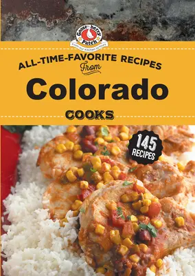 Minden idők kedvenc receptjei a coloradói szakácsoktól - All Time Favorite Recipes from Colorado Cooks