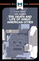 Jane Jacobs: A nagy amerikai városok halála és élete című művének elemzése - An Analysis of Jane Jacobs's the Death and Life of Great American Cities