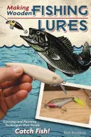 Fából készült horgászcsalik készítése: Faragási és festési technikák, amelyekkel tényleg halat lehet fogni! - Making Wooden Fishing Lures: Carving and Painting Techniques That Really Catch Fish!