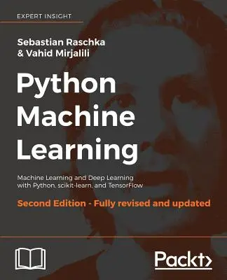 Python Machine Learning, második kiadás: Gépi tanulás és mélytanulás Python, scikit-learn és TensorFlow segítségével - Python Machine Learning, Second Edition: Machine Learning and Deep Learning with Python, scikit-learn, and TensorFlow