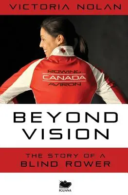 Túl a látáson: Egy vak evezős története - Beyond Vision: The Story of a Blind Rower