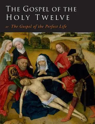 A Szent Tizenkettő evangéliuma - The Gospel of the Holy Twelve