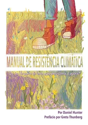 Manual de Resistncia Climtica: Ou eu fiz parte de uma ao pelo clima. E agora?„”” - Manual de Resistncia Climtica: Ou eu fiz parte de uma ao pelo clima. E agora?