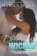 Devoted to Wicked - A Devoted Lovers novella - Devoted to Wicked - A Devoted Lovers Novella