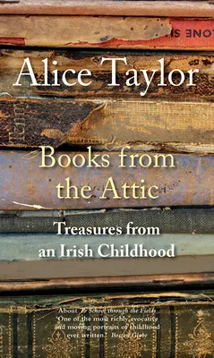 Könyvek a padlásról: Kincsek egy ír gyermekkorból - Books from the Attic: Treasures from an Irish Childhood