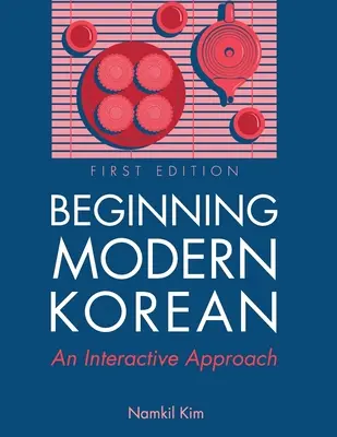 Kezdő modern koreai nyelvtanulók: An Interactive Approach - Beginning Modern Korean: An Interactive Approach