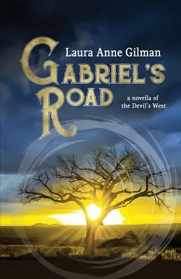 Gabriel útja: Egy novella az ördög nyugatáról - Gabriel's Road: A Novella of the Devil's West