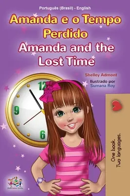 Amanda és az elveszett idő (portugál angol angol kétnyelvű gyermekkönyv - brazil) - Amanda and the Lost Time (Portuguese English Bilingual Children's Book -Brazilian)