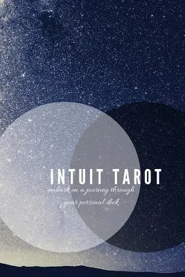 Intuit Tarot: Indulj el egy utazáson a személyes paklidon keresztül - Intuit Tarot: Embark on a Journey Through Your Personal Deck