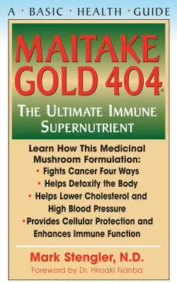 Maitake Gold 404: A végső immunrendszer-kiegészítő - Maitake Gold 404: The Ultimate Immune Supplement