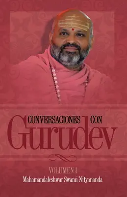 Conversaciones con Gurudev: Volume 1: Vol. - Conversaciones con Gurudev: Volumen 1: Vol