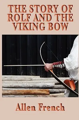 Rolf és a viking íj története - The Story of Rolf and the Viking Bow