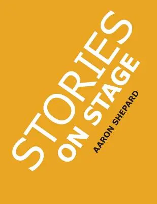 Történetek a színpadon: Gyermekdarabok olvasószínházhoz (vagy olvasószínházhoz), 15 szerző 15 forgatókönyvével, köztük Louis Sachar, N - Stories on Stage: Children's Plays for Reader's Theater (or Readers Theatre), With 15 Scripts from 15 Authors, Including Louis Sachar, N