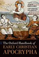 The Oxford Handbook of Early Christian Apocrypha (Az oxfordi kézikönyv az ókeresztény apokrifekről) - The Oxford Handbook of Early Christian Apocrypha