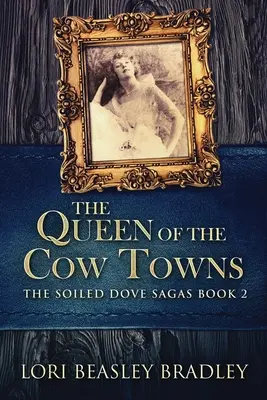 A tehénvárosok királynője - The Queen Of The Cow Towns