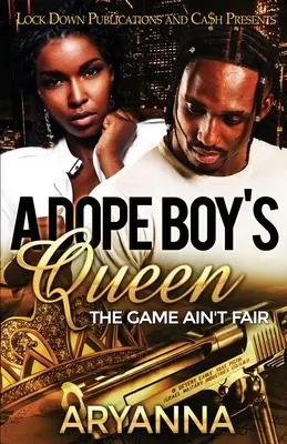 A Dope Boy's Queen: The Game Ain't Fair (Egy drogos fiú királynője: A játék nem fair) - A Dope Boy's Queen: The Game Ain't Fair