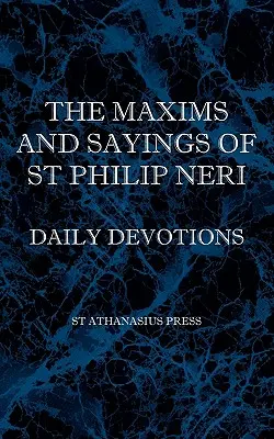 Néri Szent Fülöp maximái és mondásai - The Maxims and Sayings of St Philip Neri