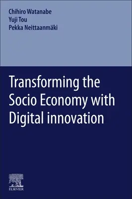 A társadalmi-gazdasági átalakulás a digitális innovációval - Transforming the Socio Economy with Digital Innovation