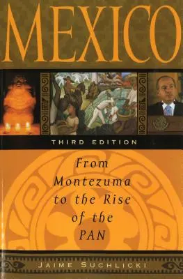 Mexikó: Montezumától a PAN felemelkedéséig, harmadik kiadás - Mexico: From Montezuma to the Rise of the PAN, Third Edition