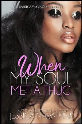 Amikor a lelkem találkozott egy gengszterrel: önálló regény - When My Soul Met A Thug: a Standalone novel