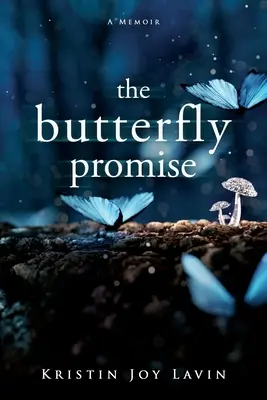 A pillangó ígérete: Emlékirat - The Butterfly Promise: A Memoir