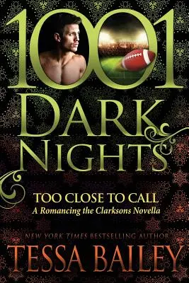 Too Close to Call: A Romancing the Clarksons Novella