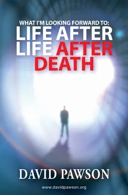 Amit nagyon várok: Élet a halál utáni élet után - What I'm Looking Forward To: Life After Life After Death