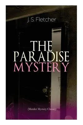 A PARADISE MYSTERY (Gyilkossági rejtélyek klasszikusa): Brit krimi - THE PARADISE MYSTERY (Murder Mystery Classic): British Crime Thriller