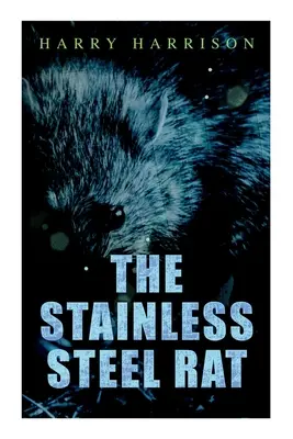 A rozsdamentes acélból készült patkány - The Stainless Steel Rat