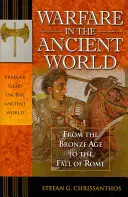 Hadviselés az ókori világban: A bronzkortól Róma bukásáig - Warfare in the Ancient World: From the Bronze Age to the Fall of Rome