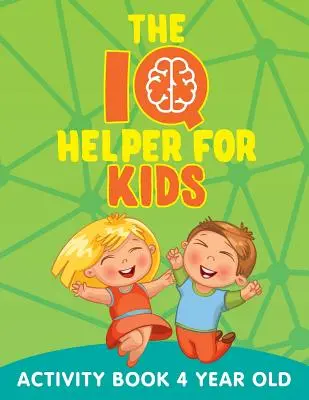 Az IQ-segítő gyerekeknek: Activity Book 4 Year Old - The IQ Helper for Kids: Activity Book 4 Year Old