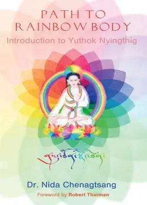 Út a Szivárvány Testhez - Bevezetés a Yuthok Nyingthig-be - Path to Rainbow Body - Introduction to Yuthok Nyingthig