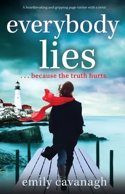 Mindenki hazudik: Szívszorító és lebilincselő fordulatokkal teli lapozgatókönyv - Everybody Lies: A heartbreaking and gripping page-turner with a twist