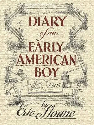 Egy korai amerikai fiú naplója: Noah Blake 1805 - Diary of an Early American Boy: Noah Blake 1805