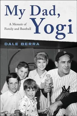 Az én apám, Yogi: A memoár a családról és a baseballról - My Dad, Yogi: A Memoir of Family and Baseball