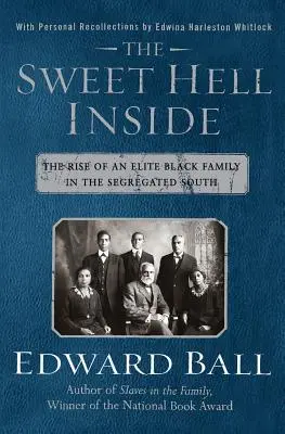 Az édes pokol odabent: Egy fekete elitcsalád felemelkedése a szegregált délen - The Sweet Hell Inside: The Rise of an Elite Black Family in the Segregated South