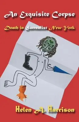 An Exquisite Corpse: Halál a szürrealista New Yorkban - An Exquisite Corpse: Death in Surrealist New York