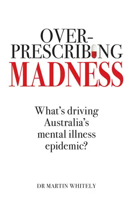 Túlrecepteléses őrület: Mi hajtja Ausztrália mentális egészségügyi járványát? - Overprescribing Madness: What's Driving Australia's Mental Health Epidemic