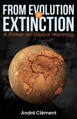 Az evolúciótól a kihalásig: A globális felmelegedés alapjai - From Evolution to Extinction: A Primer on Global Warming