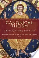 Canonical Theism: Javaslat a teológia és az egyház számára - Canonical Theism: A Proposal for Theology and the Church