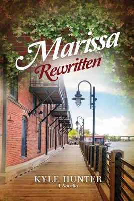 Marissa újraírva: Egy inspiráló második esélyes románc - Marissa Rewritten: An Inspirational Second Chance Romance